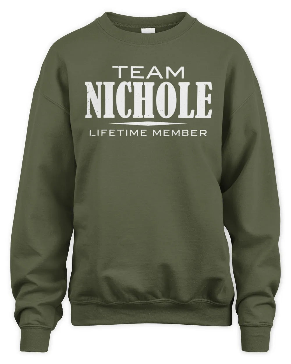NICHOLE BL62-K4-128 - Personalized “Team NAME Lifetime Member” - Unisex Sweatshirt - Military Green