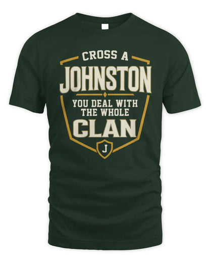 JOHNSTON NT1-K008 Cross A/An NAME, You Deal With the Whole Clan | Personalized Vintage T-Shirt - Unisex Standard T-Shirt - Forest Green