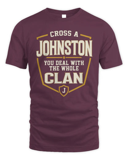 JOHNSTON NT1-K008 Cross A/An NAME, You Deal With the Whole Clan | Personalized Vintage T-Shirt - Unisex Standard T-Shirt - Maroon