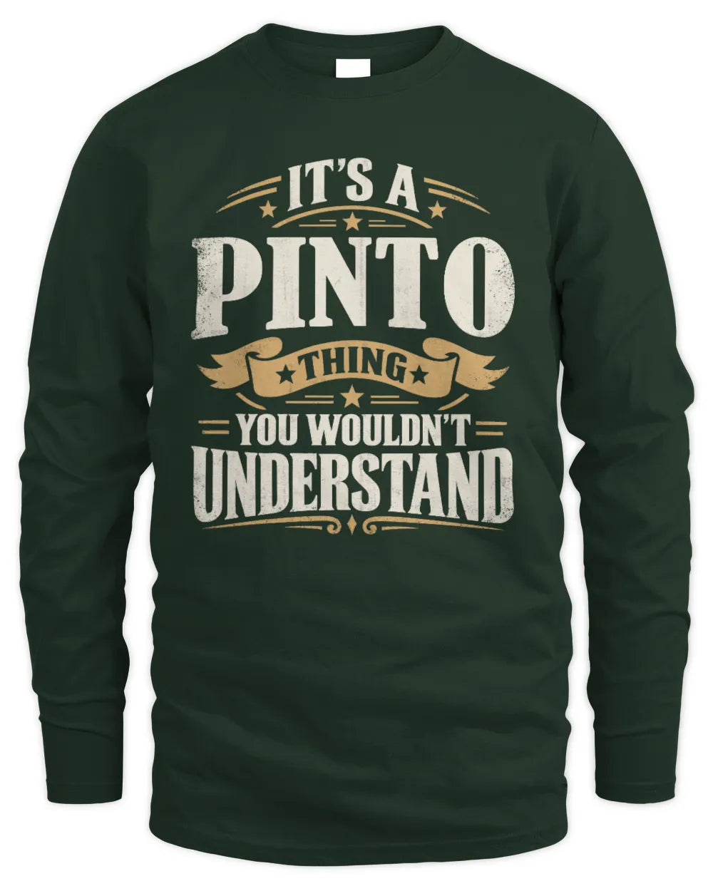 PINTO P08 TH51 - Personalized “It’s a/an [NAME] Thing – You Wouldn’t Understand” Shirt - Men's Long Sleeved T-Shirt - Forest Green