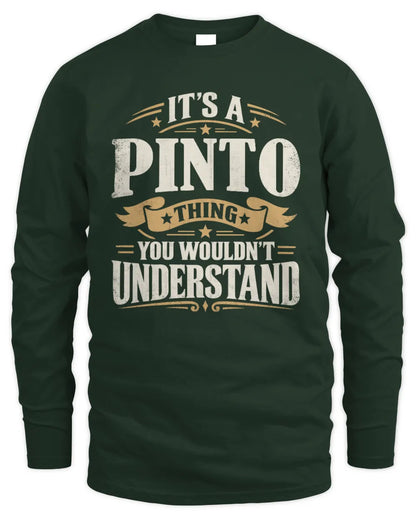 PINTO P08 TH51 - Personalized “It’s a/an [NAME] Thing – You Wouldn’t Understand” Shirt - Men's Long Sleeved T-Shirt - Forest Green