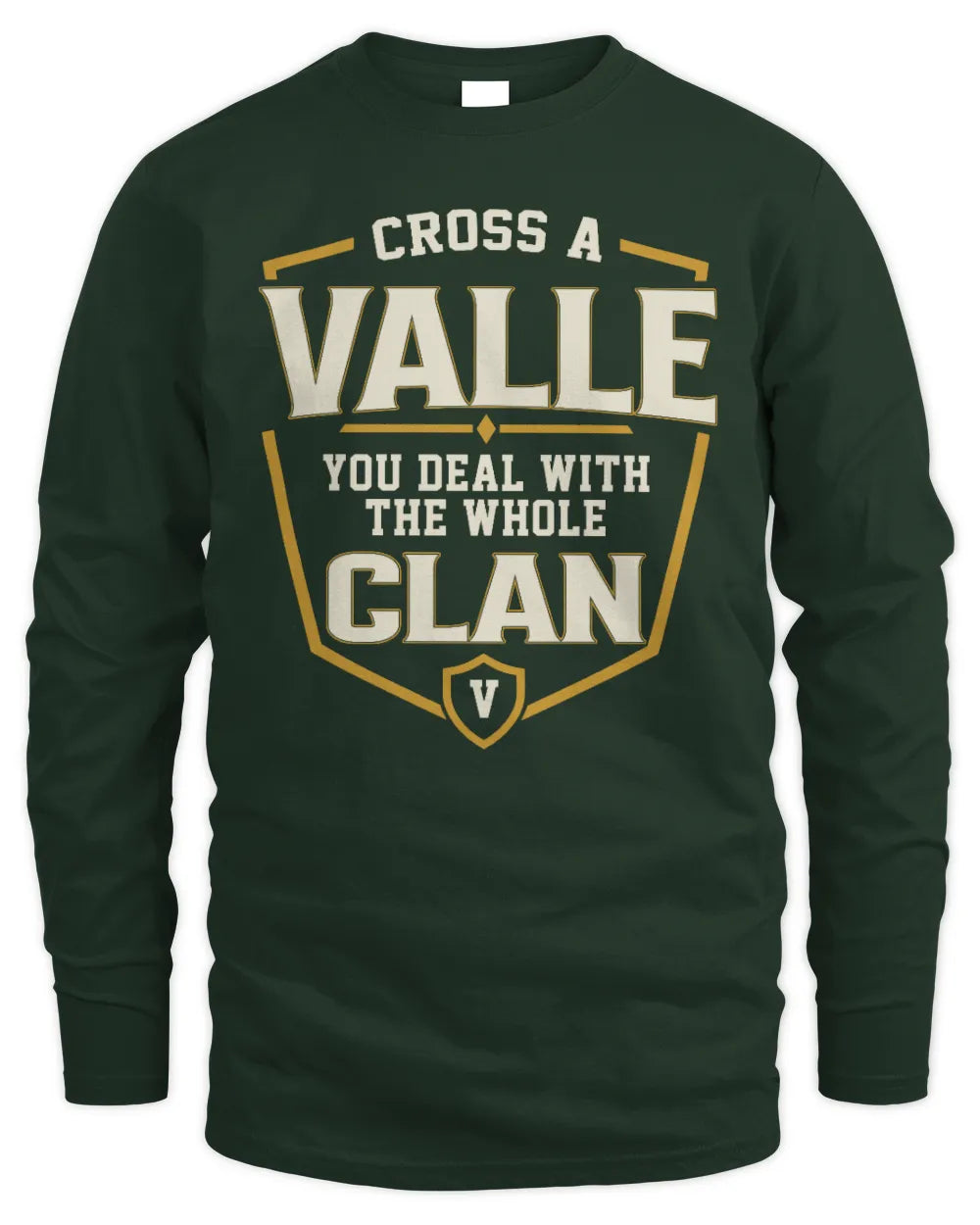VALLE NT1-K008 Cross A/An NAME, You Deal With the Whole Clan | Personalized Vintage T-Shirt - Men's Long Sleeved T-Shirt - Forest Green