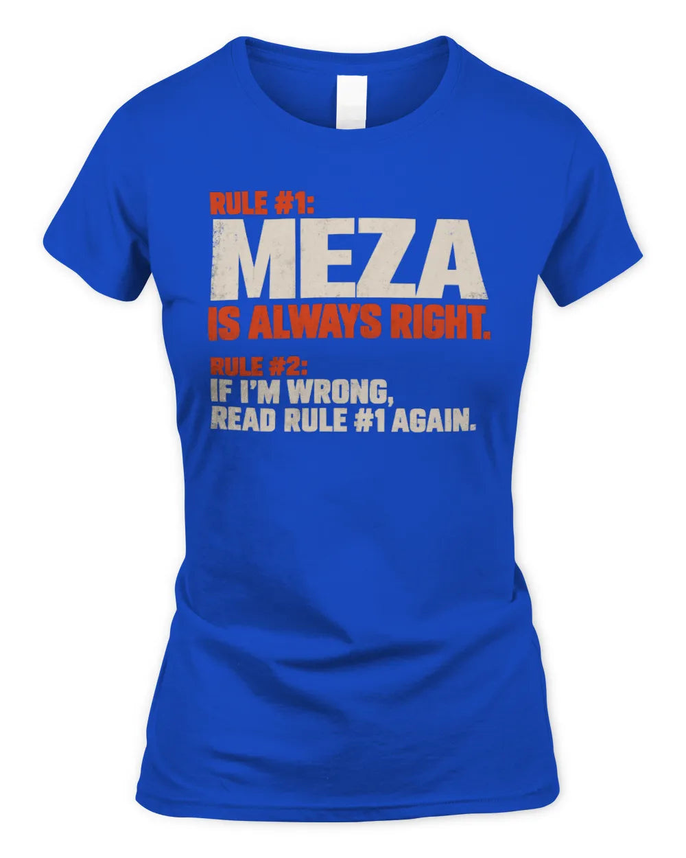 MEZA NP1-H006 
Always Right Personalized Name T-Shirt – Funny Custom Name Shirt - Women's Standard T-Shirt - Royal