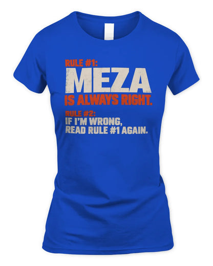 MEZA NP1-H006 
Always Right Personalized Name T-Shirt – Funny Custom Name Shirt - Women's Standard T-Shirt - Royal