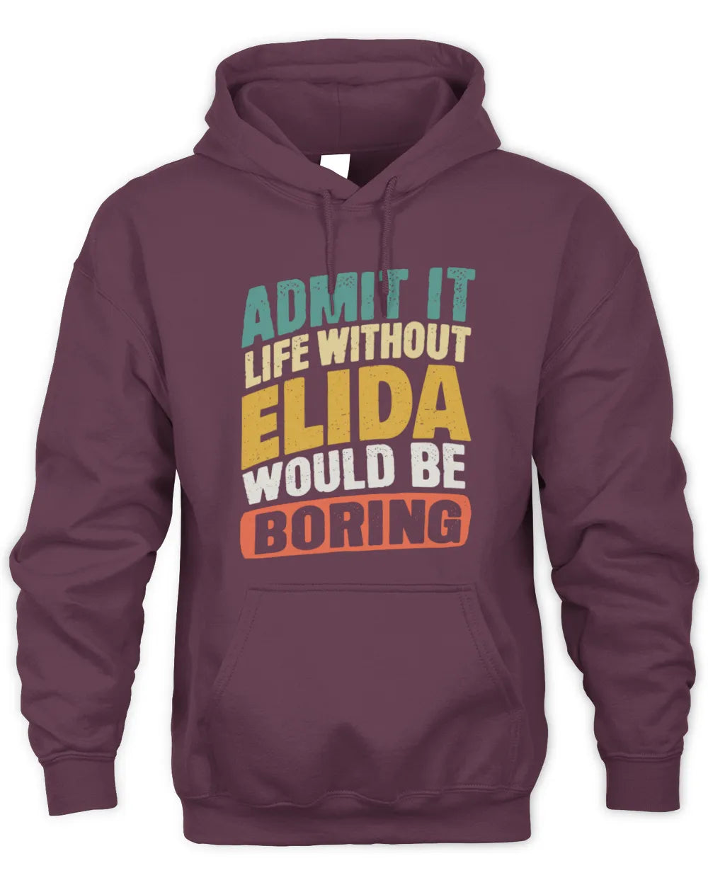 ELIDA TP88-K4-229
Personalized Funny Quote Apparel “Life Without NAME Would Be Boring” - Unisex Hoodie - Maroon