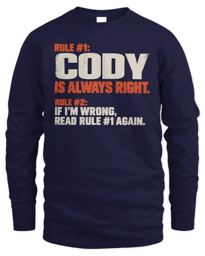 CODY NP1-H006 - Always Right Personalized Name T-Shirt – Funny Custom Name Shirt - Men's Long Sleeved T-Shirt - Navy