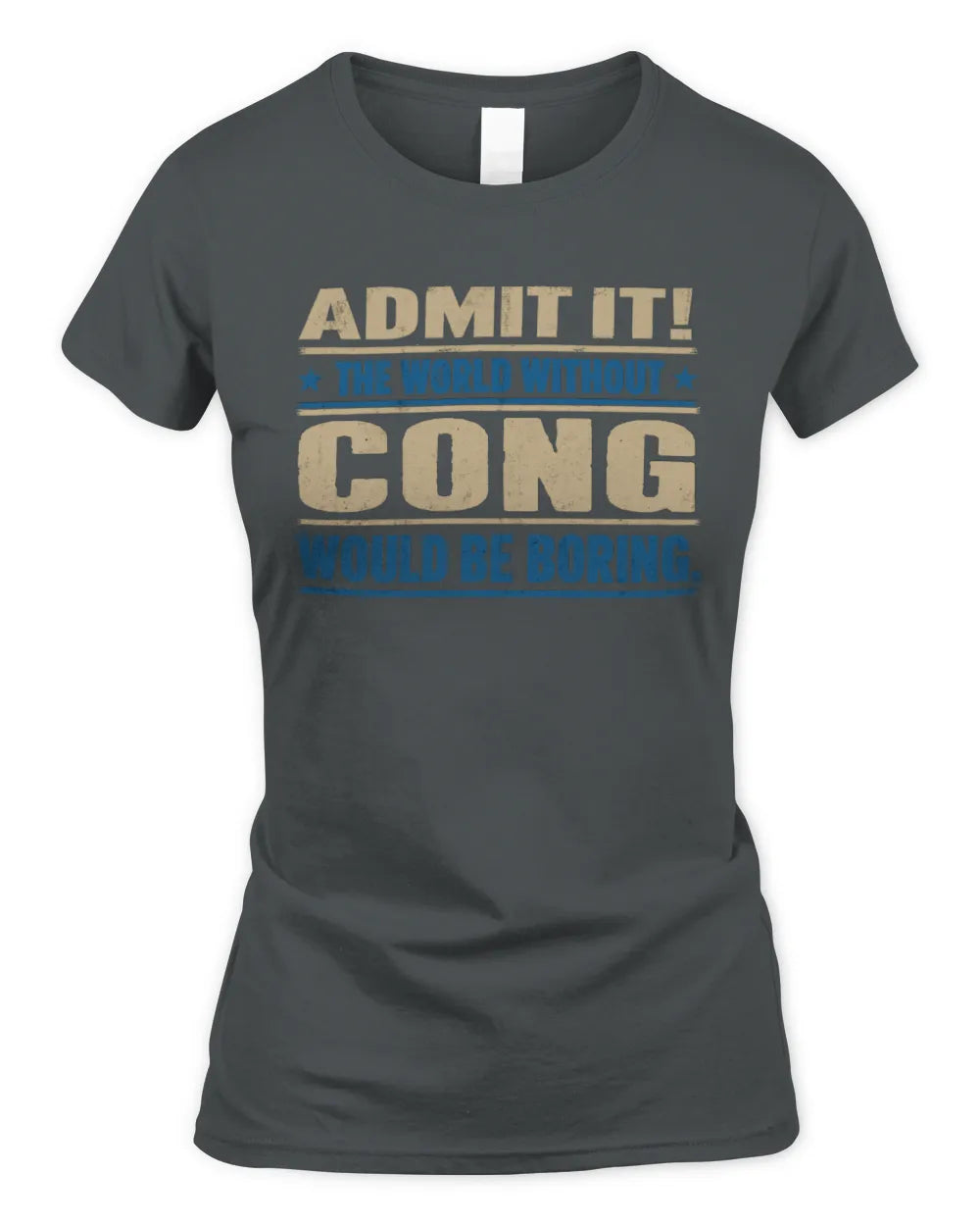 CONG TP68-K2-968 – Personalized Funny Quote Apparel “The World Without NAME Would Be Boring” - Women's Standard T-Shirt - Charcoal