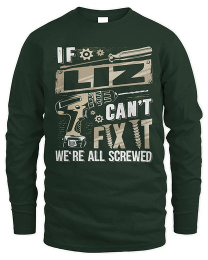 LIZ TX03 P02 - Personalized Handyman Mechanic Shirt “If NAME Can’t Fix It, We’re All Screwed” - Men's Long Sleeved T-Shirt - Forest Green