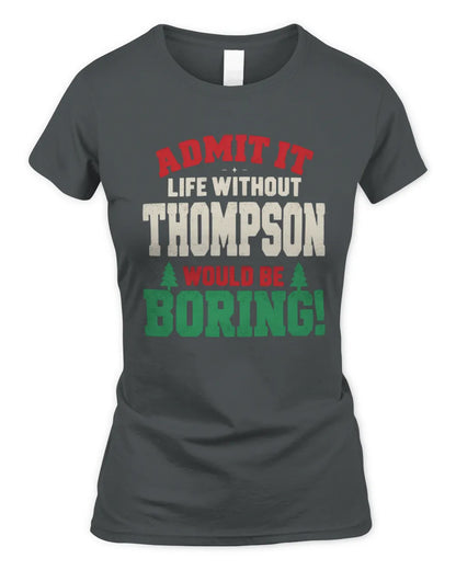 THOMPSON P5 TH08 Christmas T-Shirt – “Life Without NAME Would Be Boring” - Women's Standard T-Shirt - Charcoal