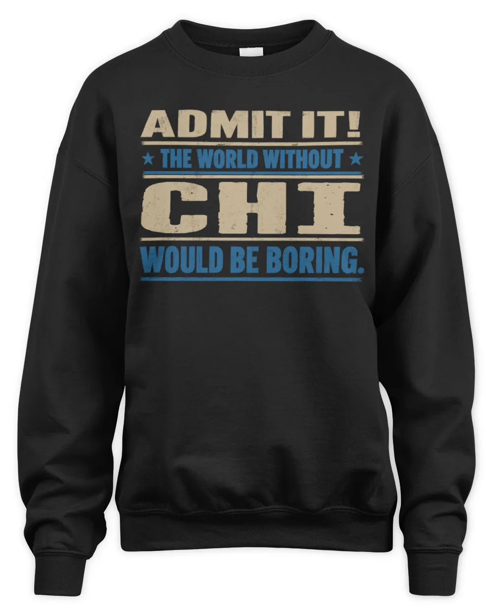 CHI TP68-K2-968 – Personalized Funny Quote Apparel “The World Without NAME Would Be Boring” - Unisex Sweatshirt - Black