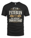 ESTEBAN P08 TH51 - Personalized “It’s a/an [NAME] Thing – You Wouldn’t Understand” Shirt