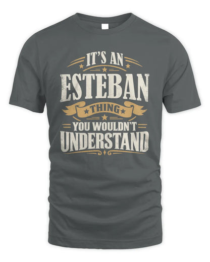 ESTEBAN P08 TH51 - Personalized “It’s a/an [NAME] Thing – You Wouldn’t Understand” Shirt - Unisex Standard T-Shirt - Charcoal