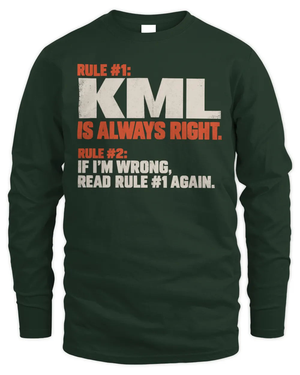 KML NP1-H006 
Always Right Personalized Name T-Shirt – Funny Custom Name Shirt - Men's Long Sleeved T-Shirt - Forest Green