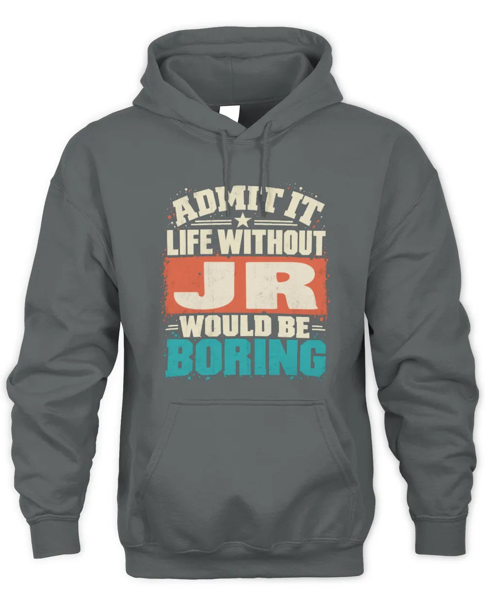 JR P02-TH11-226 Personalized Admit It Life Without [Name] Would Be Boring T-Shirt - Custom Name Funny Gift - Unisex Hoodie - Charcoal