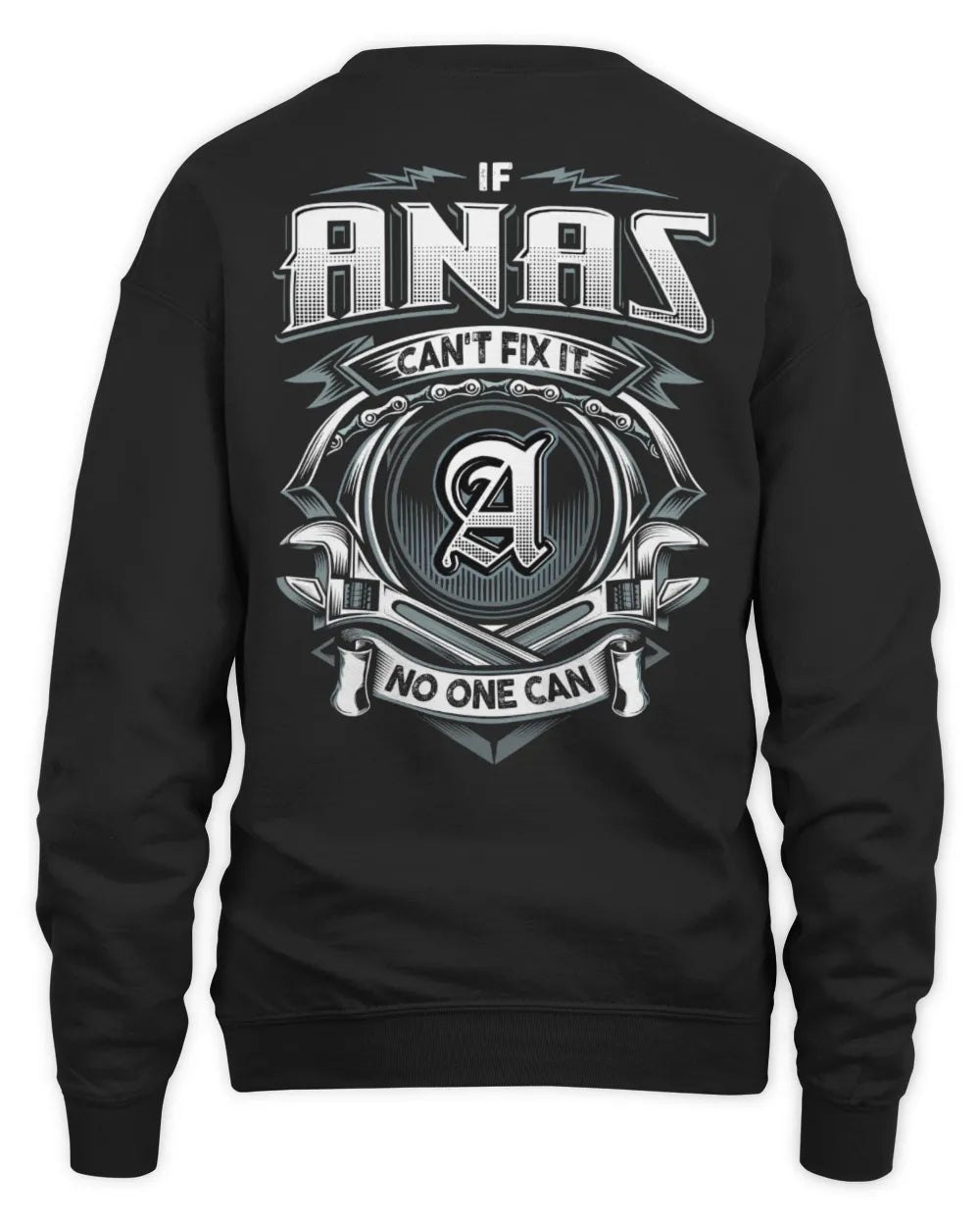 ANAS AP81-K4-626 - Personalized Ahmed Quote Apparel “If Ahmed Can't Fix It, No One Can” - Unisex Sweatshirt - Black