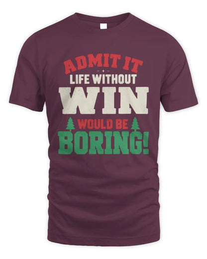WIN P5 TH08 Christmas T-Shirt – “Life Without NAME Would Be Boring” - Unisex Standard T-Shirt - Maroon