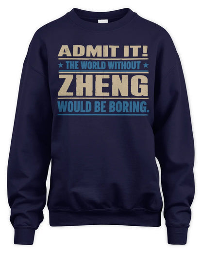 ZHENG TP68-K2-968 – Personalized Funny Quote Apparel “The World Without NAME Would Be Boring” - Unisex Sweatshirt - Navy