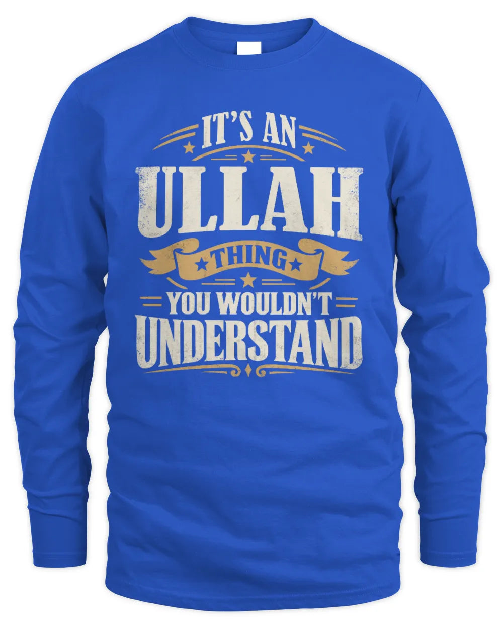 ULLAH P08 TH51 - Personalized “It’s a/an [NAME] Thing – You Wouldn’t Understand” Shirt - Men's Long Sleeved T-Shirt - Royal