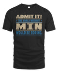 MIN TP68-K2-968 – Personalized Funny Quote Apparel “The World Without NAME Would Be Boring” - Unisex Standard T-Shirt - Black
