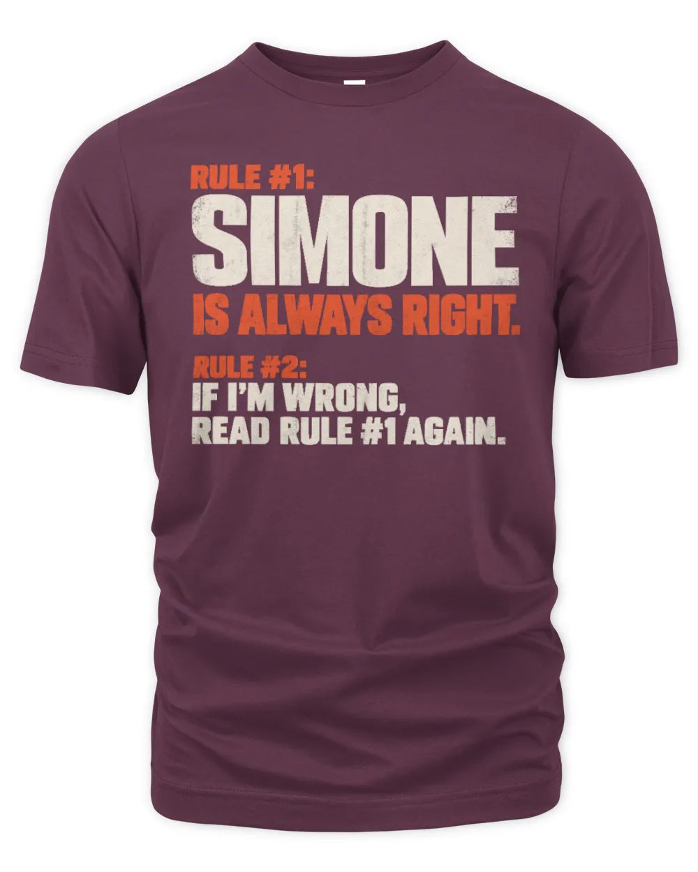 SIMONE NP1-H006 - Always Right Personalized Name T-Shirt – Funny Custom Name Shirt - Unisex Standard T-Shirt - Maroon