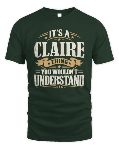 CLAIRE P08 TH51 - Personalized “It’s a/an [NAME] Thing – You Wouldn’t Understand” Shirt - Unisex Standard T-Shirt - Forest Green