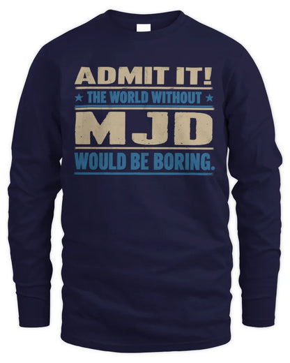 MJD TP68-K2-968 – Personalized Funny Quote Apparel “The World Without NAME Would Be Boring” - Men's Long Sleeved T-Shirt - Navy