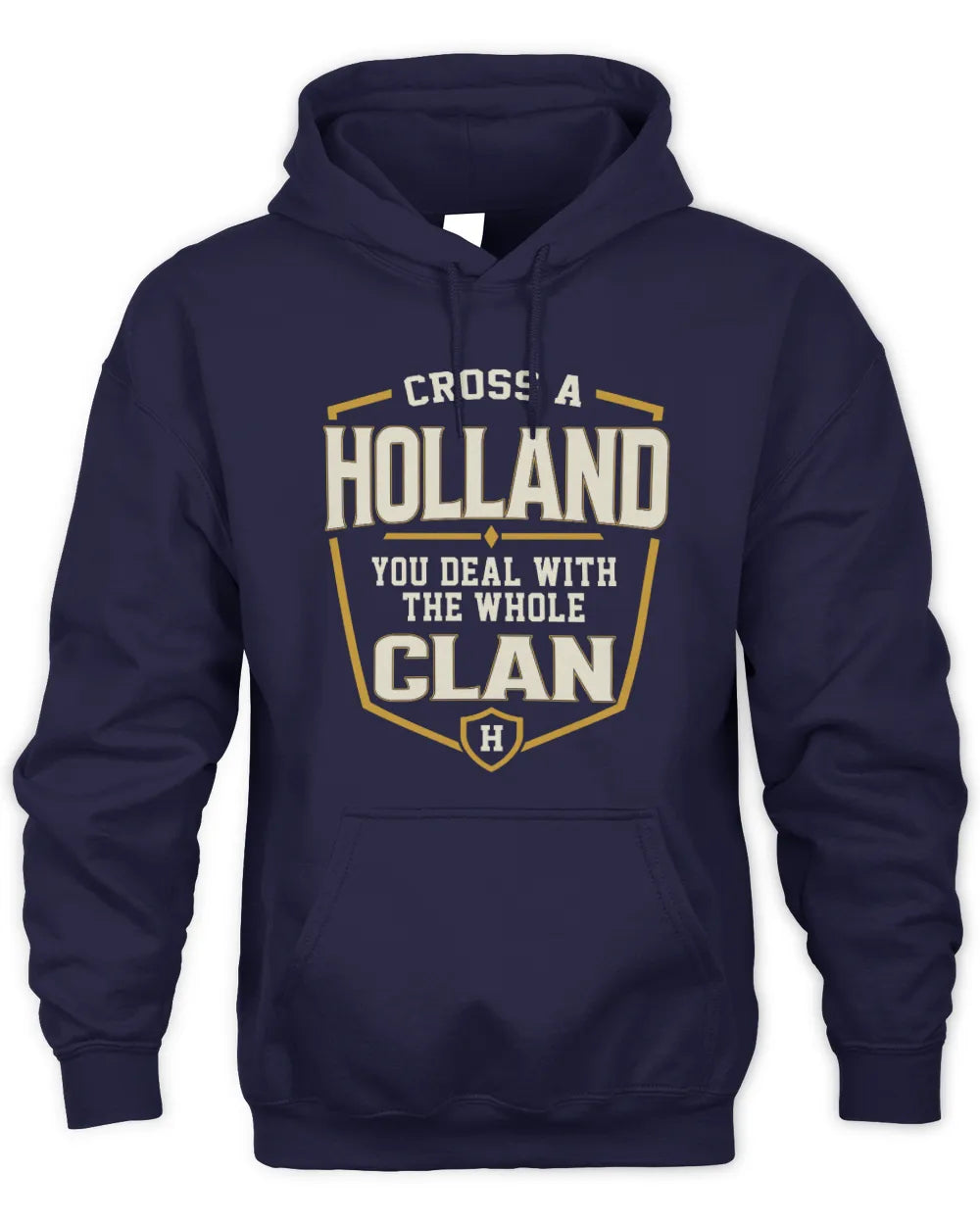 HOLLAND NT1-K008 Cross A/An NAME, You Deal With the Whole Clan | Personalized Vintage T-Shirt - Unisex Hoodie - Navy