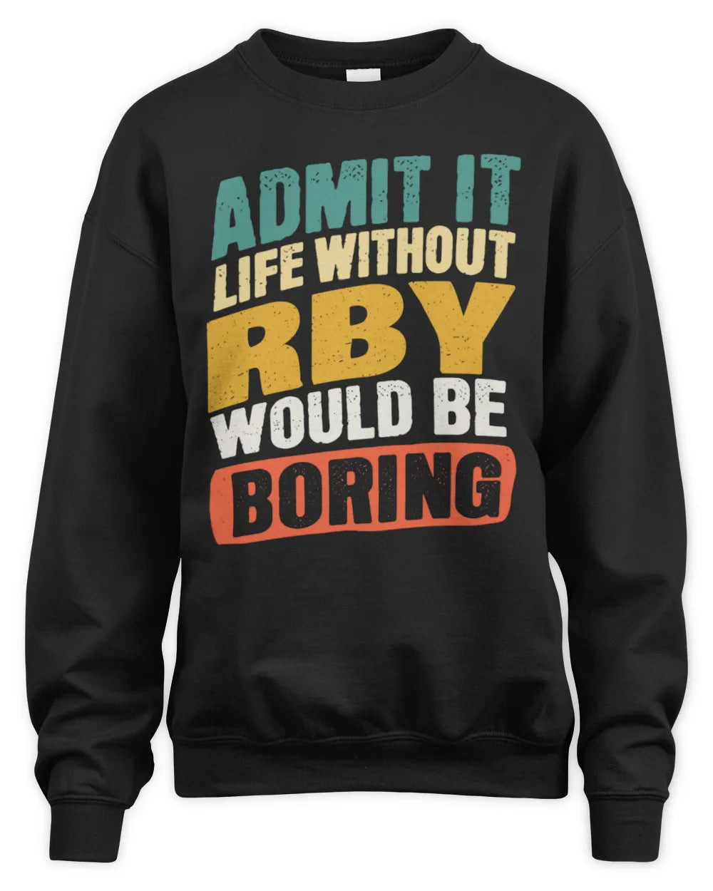 RBY TP88-K4-229
Personalized Funny Quote Apparel “Life Without NAME Would Be Boring” - Unisex Sweatshirt - Black