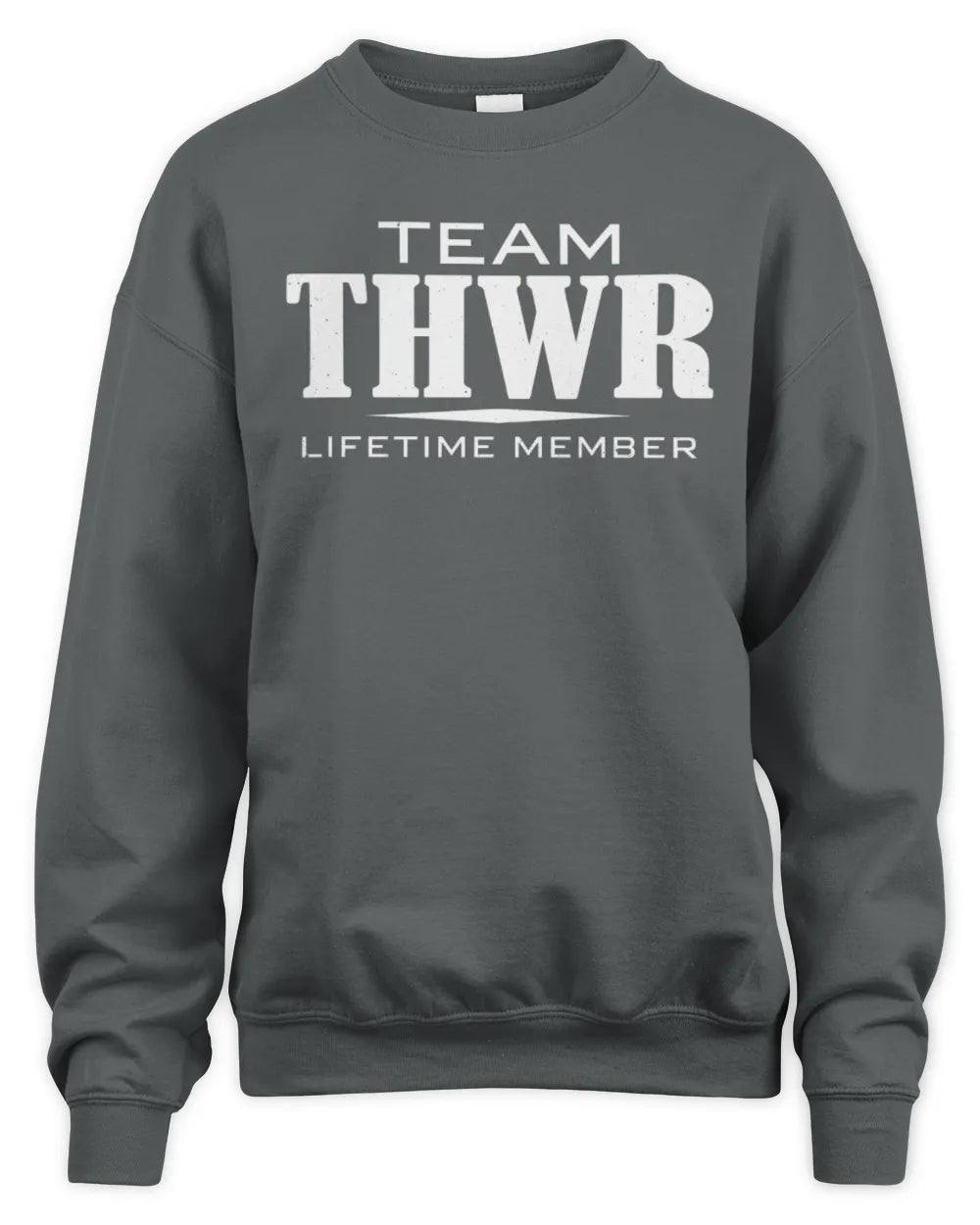 THWR BL62-K4-128 - Personalized “Team NAME Lifetime Member” - Unisex Sweatshirt - Charcoal
