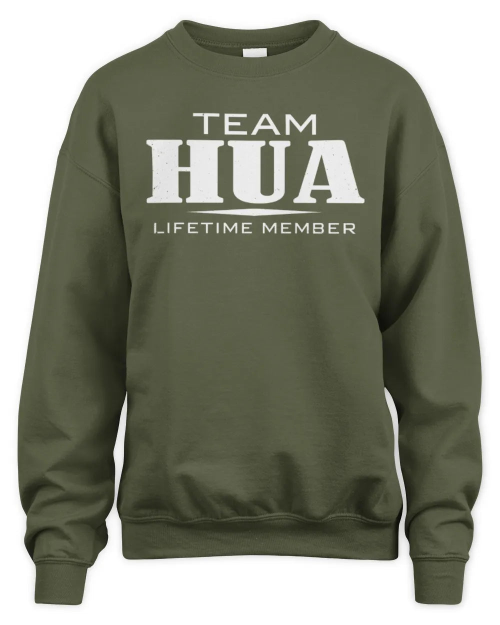 HUA BL62-K4-128 - Personalized “Team NAME Lifetime Member” - Unisex Sweatshirt - Military Green