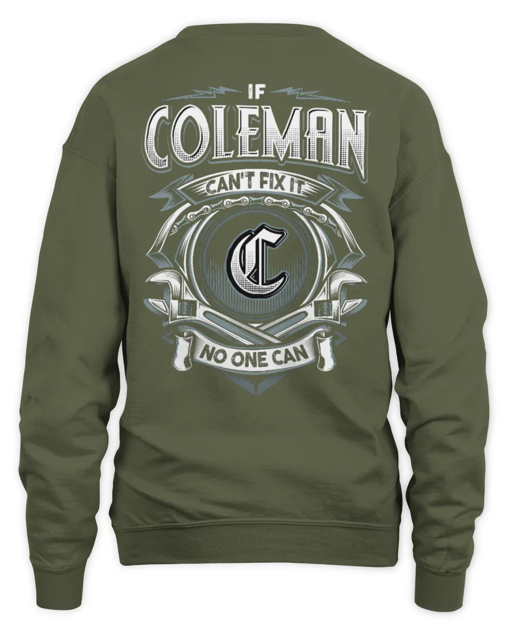 COLEMAN AP81-K4-626 - Personalized Ahmed Quote Apparel “If Ahmed Can't Fix It, No One Can” - Unisex Sweatshirt - Military Green