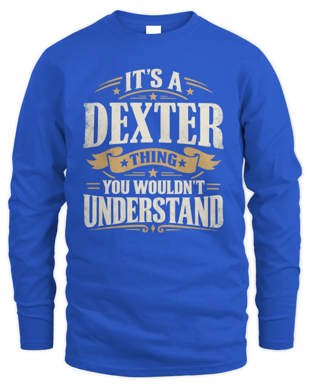 DEXTER P08 TH51 - Personalized “It’s a/an [NAME] Thing – You Wouldn’t Understand” Shirt - Men's Long Sleeved T-Shirt - Royal