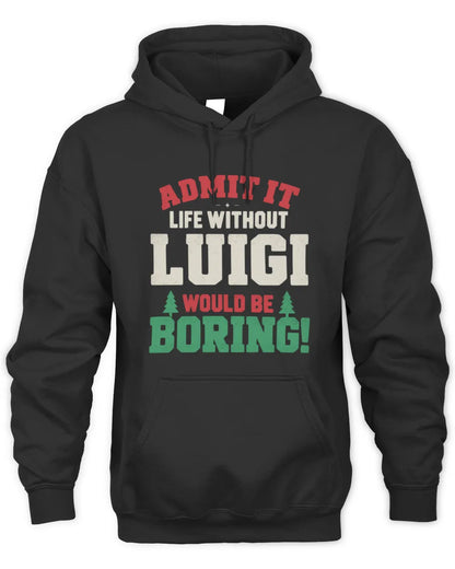 LUIGI P5 TH08 Christmas T-Shirt – “Life Without NAME Would Be Boring” - Unisex Hoodie - Black