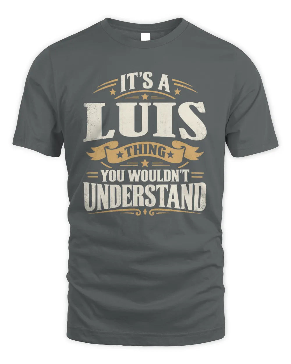 LUIS P08 TH51 - Personalized “It’s a/an [NAME] Thing – You Wouldn’t Understand” Shirt - Unisex Standard T-Shirt - Charcoal