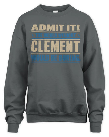 CLEMENT TP68-K2-968 – Personalized Funny Quote Apparel “The World Without NAME Would Be Boring” - Unisex Sweatshirt - Charcoal