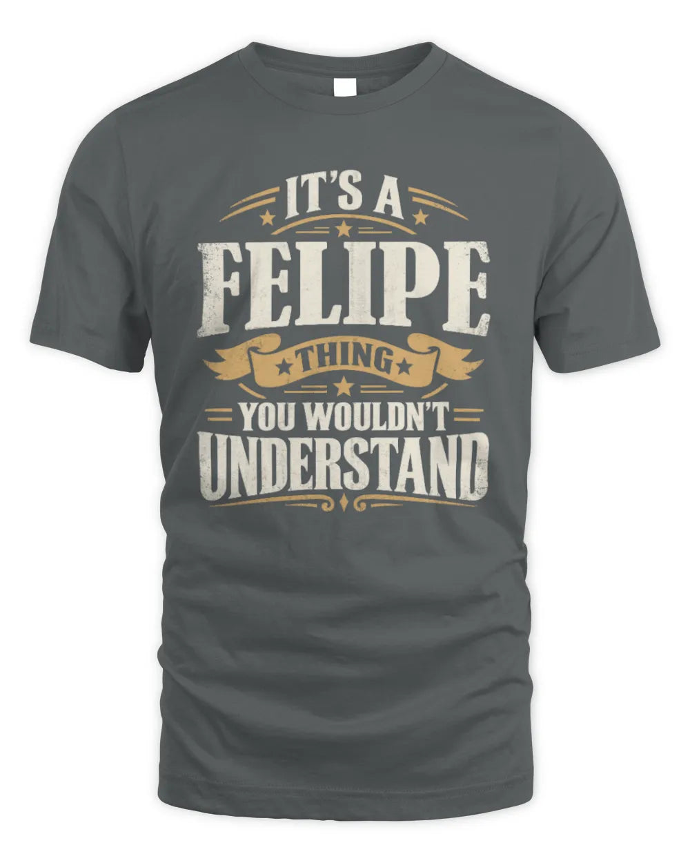 FELIPE P08 TH51 - Personalized “It’s a/an [NAME] Thing – You Wouldn’t Understand” Shirt - Unisex Standard T-Shirt - Charcoal