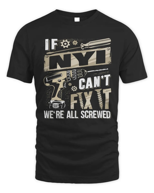 NYI TX03 P02 - Personalized Handyman Mechanic Shirt “If NAME Can’t Fix It, We’re All Screwed”