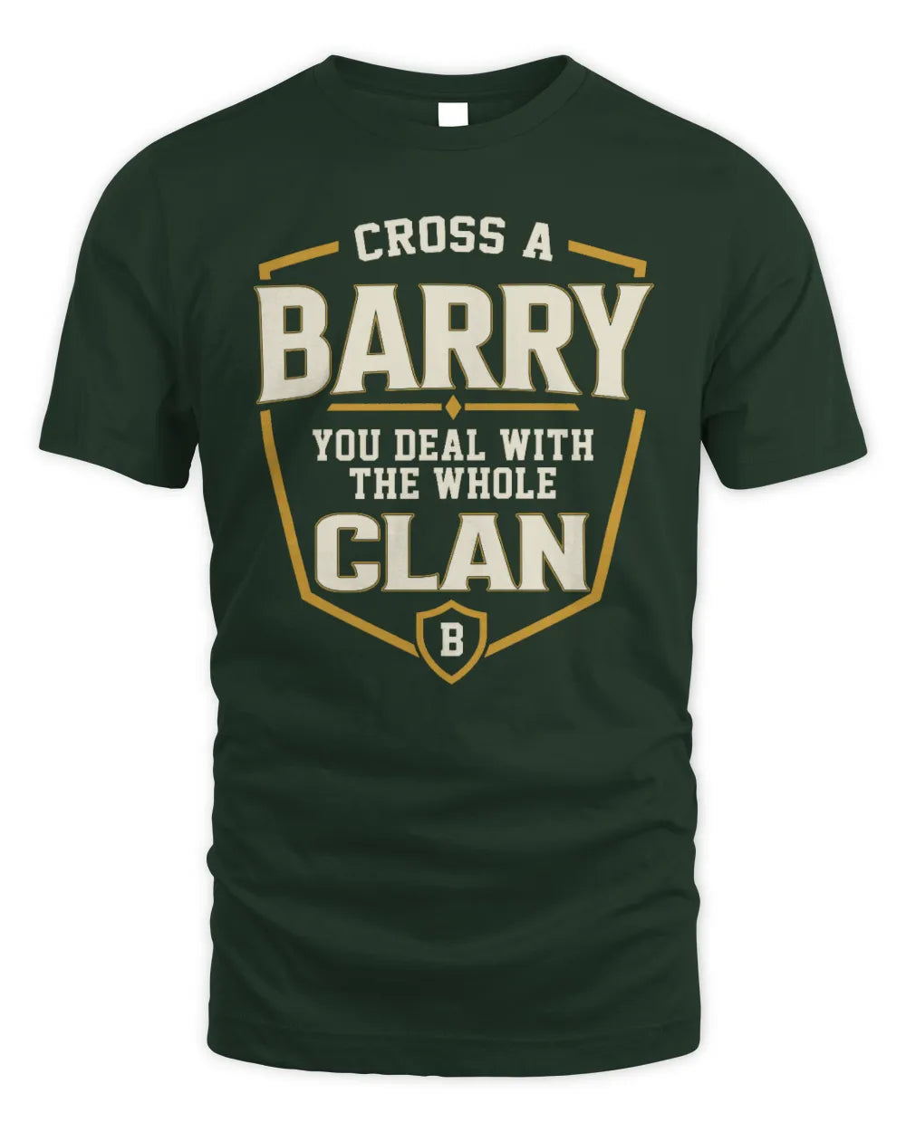 BARRY NT1-K008 Cross A/An NAME, You Deal With the Whole Clan | Personalized Vintage T-Shirt - Unisex Standard T-Shirt - Forest Green