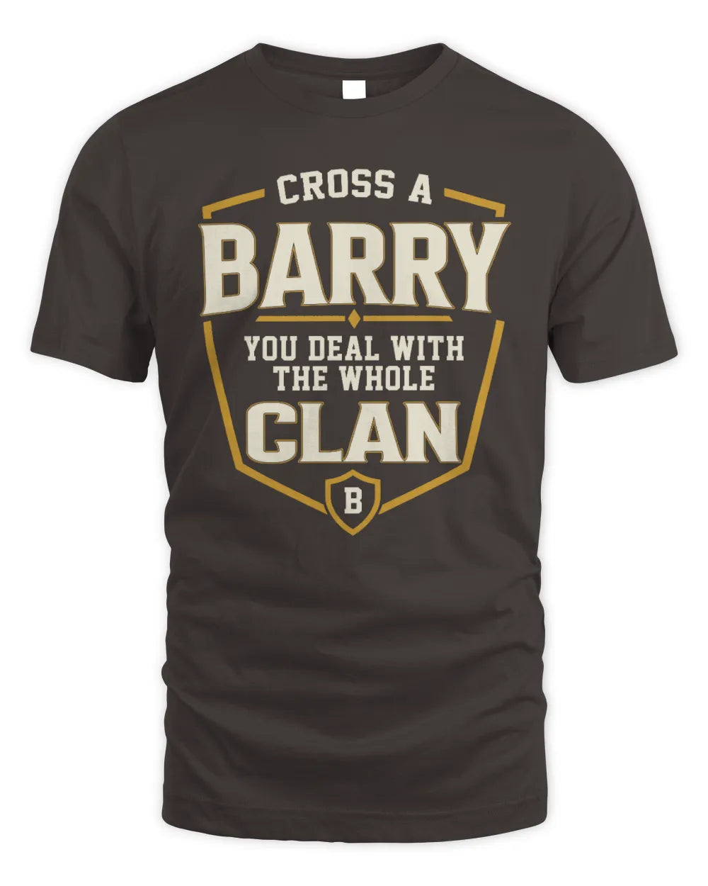 BARRY NT1-K008 Cross A/An NAME, You Deal With the Whole Clan | Personalized Vintage T-Shirt - Unisex Standard T-Shirt - Dark Chocolate