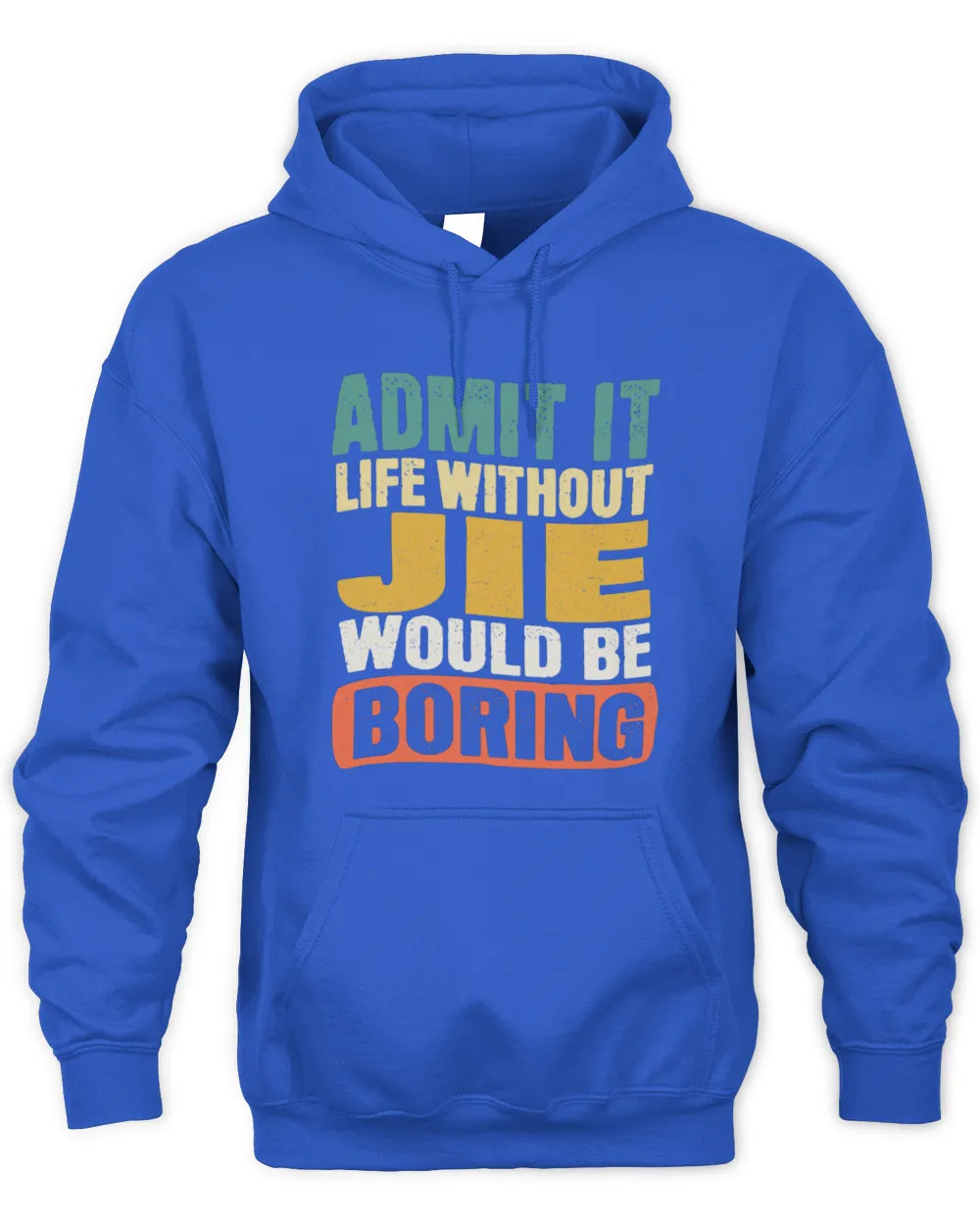 JIE TP86-K3-229 Personalized Funny Quote Apparel “Life Without NAME Would Be Boring” - Unisex Hoodie - Royal
