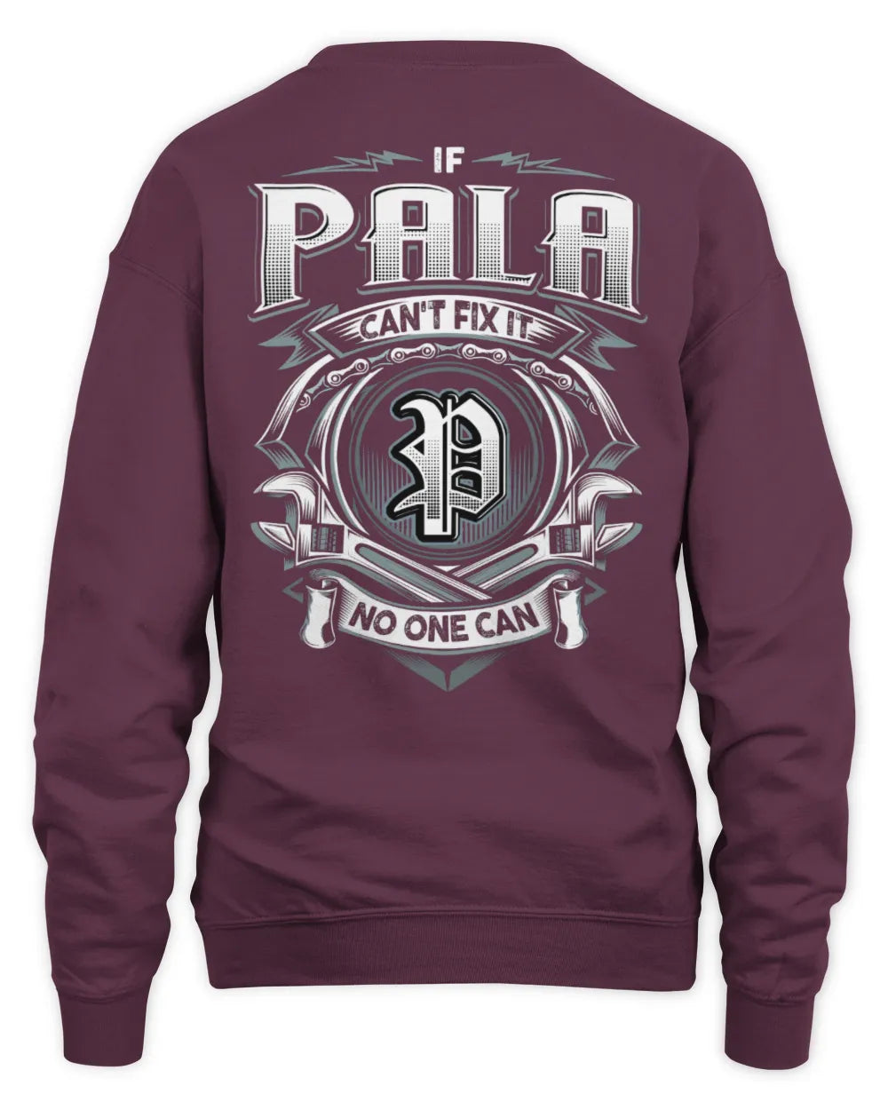 PALA AP81-K4-626 - Personalized Ahmed Quote Apparel “If Ahmed Can't Fix It, No One Can” - Unisex Sweatshirt - Maroon