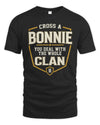 BONNIE NT1-K008 Cross A/An NAME, You Deal With the Whole Clan | Personalized Vintage T-Shirt