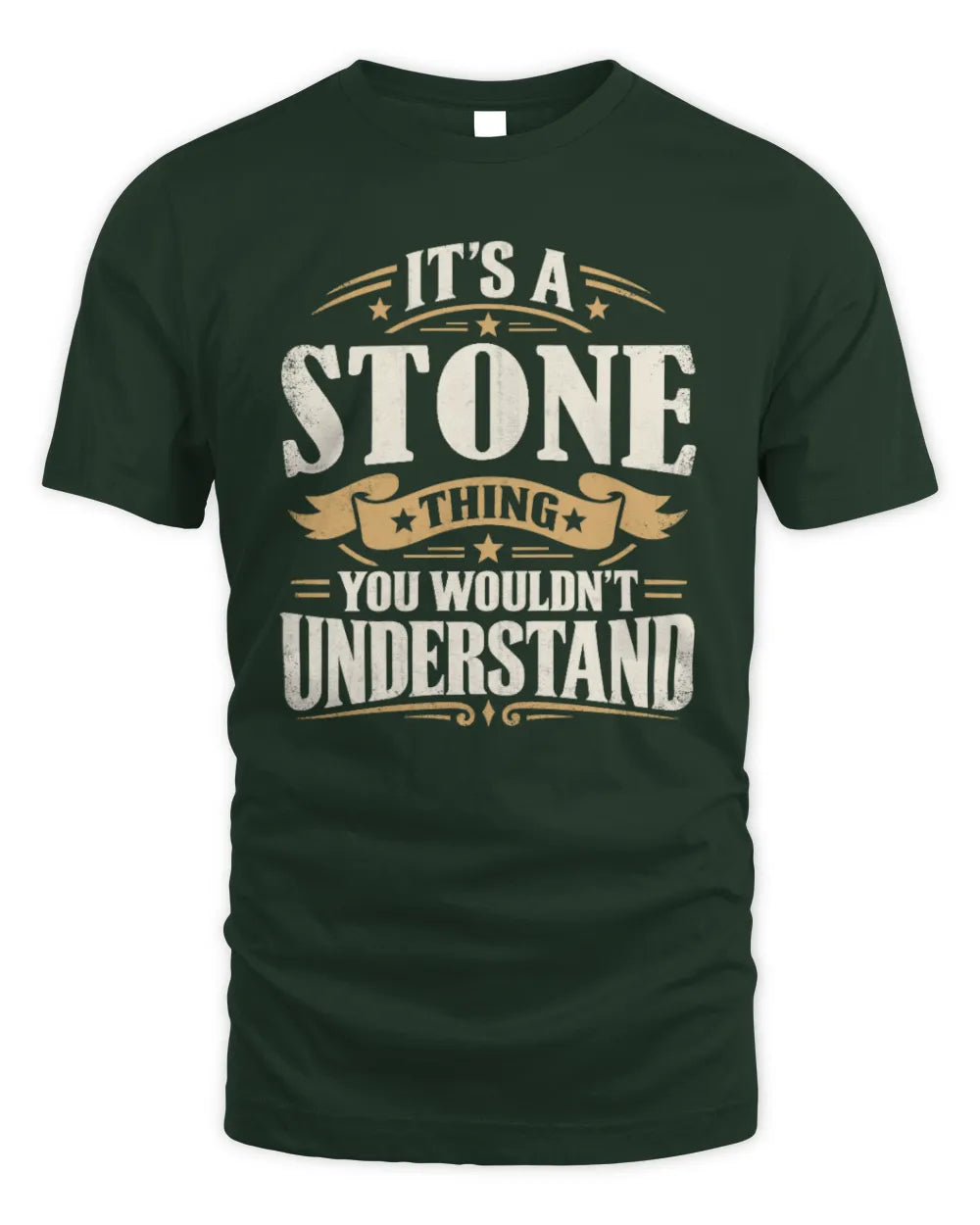 STONE P08 TH51 - Personalized “It’s a/an [NAME] Thing – You Wouldn’t Understand” Shirt - Unisex Standard T-Shirt - Forest Green