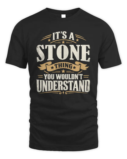 STONE P08 TH51 - Personalized “It’s a/an [NAME] Thing – You Wouldn’t Understand” Shirt - Unisex Standard T-Shirt - Black
