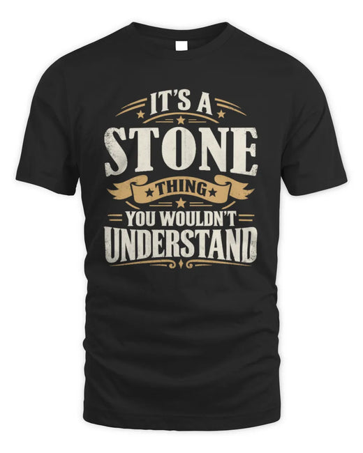 STONE P08 TH51 - Personalized “It’s a/an [NAME] Thing – You Wouldn’t Understand” Shirt