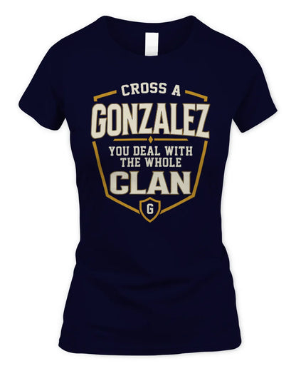 GONZALEZ NT1-K008 Cross A/An NAME, You Deal With the Whole Clan | Personalized Vintage T-Shirt - Women's Standard T-Shirt - Navy