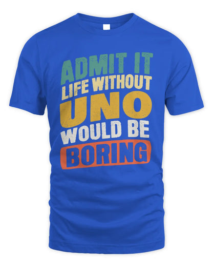 UNO TP88-K4-229
Personalized Funny Quote Apparel “Life Without NAME Would Be Boring” - Unisex Standard T-Shirt - Royal