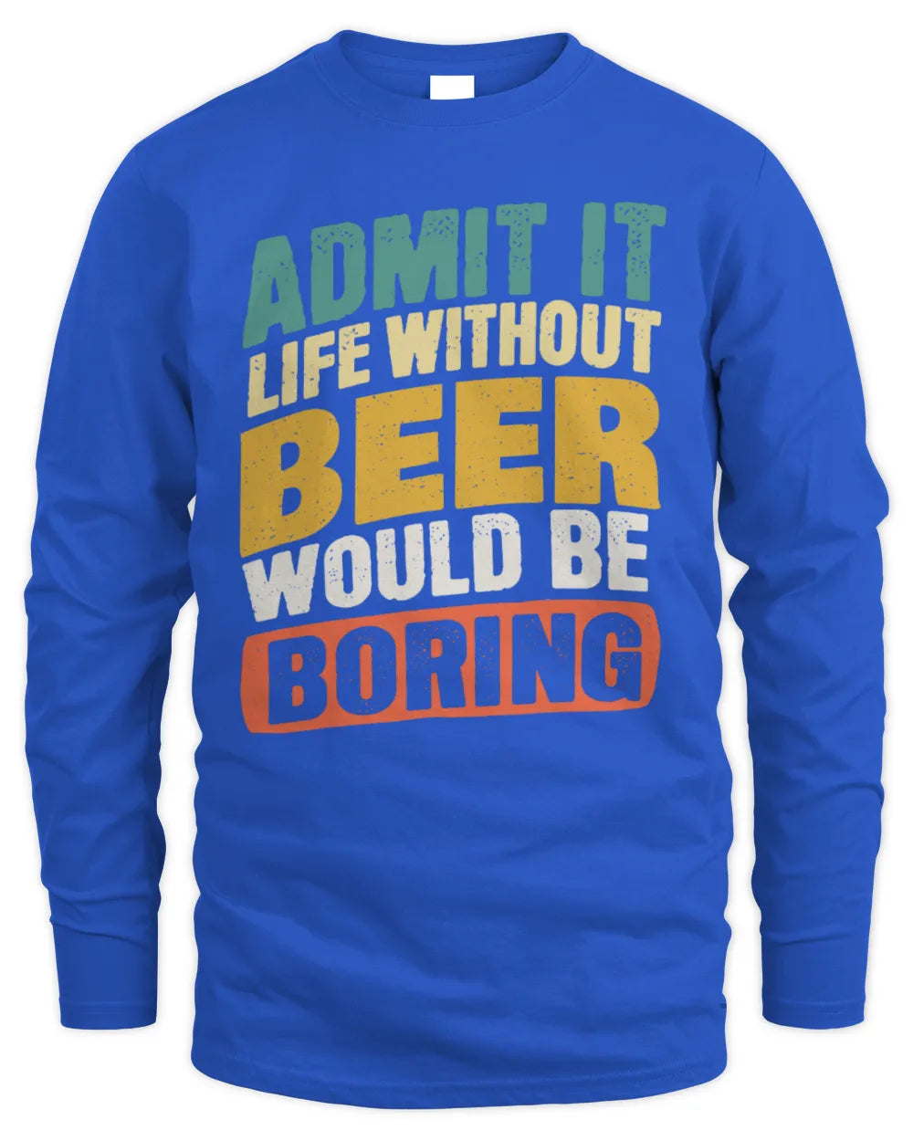 BEER TP88-K4-229
Personalized Funny Quote Apparel “Life Without NAME Would Be Boring” - Men's Long Sleeved T-Shirt - Royal