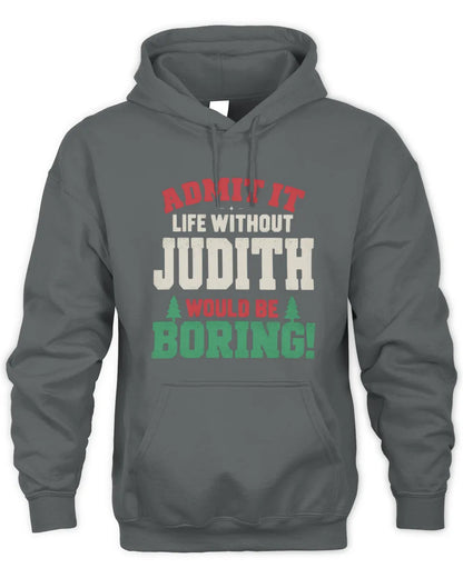 JUDITH P5 TH08 Christmas T-Shirt – “Life Without NAME Would Be Boring” - Unisex Hoodie - Charcoal