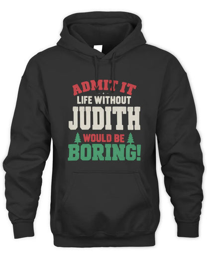JUDITH P5 TH08 Christmas T-Shirt – “Life Without NAME Would Be Boring” - Unisex Hoodie - Black